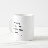 Meine Ehefrau zu sein ist das einzige Geschenk, da Kaffeetasse (Vorderseite Links)