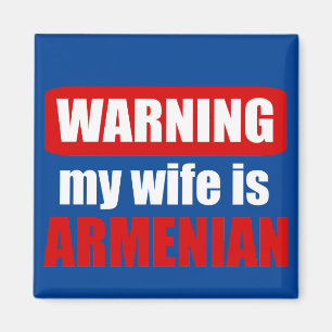 Meine Ehefrau zu warnen ist armenisch Magnet