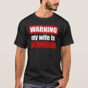 Meine Ehefrau zu warnen ist norwegisch T-Shirt
