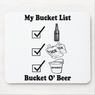 Meine Eimer-Liste - Eimer O Bier Mousepad