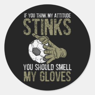 Meine Einstellung stinkt Handschuhe Fußball Torwar Runder Aufkleber