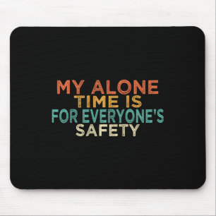 Meine einzige Zeit ist für jedermanns Sicherheit l Mousepad