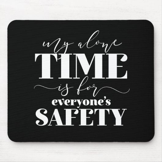 Meine einzige Zeit ist für jedermanns Sicherheit Mousepad (Vorne)