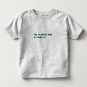 Meine Eltern sind erschöpft Kleinkind T-shirt