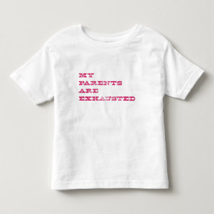 Meine Eltern sind erschöpft Kleinkind T-shirt