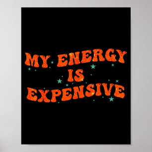 Meine Energie ist teuer Lustiger Motivations-Retro Poster