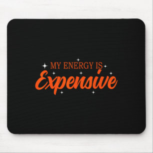 Meine Energie ist teuer Lustiger Motivationsspruch Mousepad