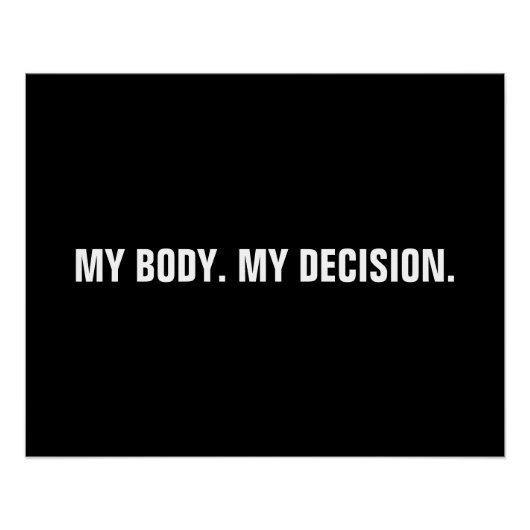 Meine Entscheidung Schwarz-weiße Abtreibungsrechte Poster (Vorderseite)