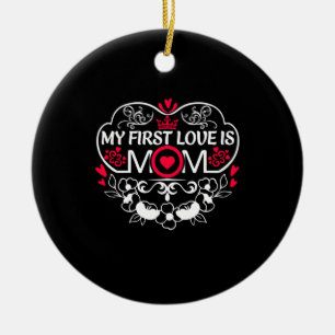 Meine erste Liebe ist Mama Keramik Ornament
