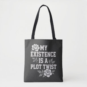 Meine Existenz ist eine unerwartete Wendung Sassy Tasche