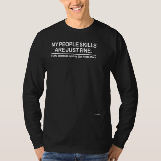 Meine Fähigkeiten im Umgang mit Menschen sind ganz T-Shirt