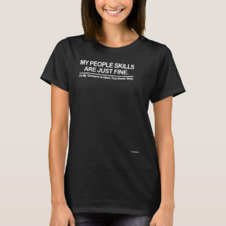 Meine Fähigkeiten im Umgang mit Menschen sind völl T-Shirt