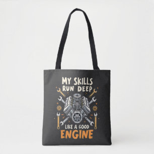 Meine Fähigkeiten laufen tief wie ein guter Motor Tasche