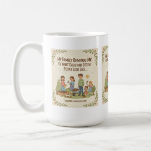 Meine Familie erinnert mich an das Gute und Anstän Kaffeetasse