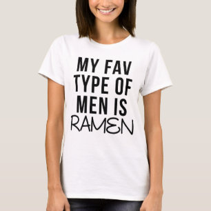 MEINE FAV ART DER MÄNNER IST RAMEN-T - SHIRT