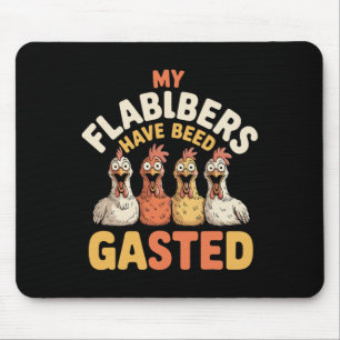 Meine Flabbers sind lustig geschockt worden Huhn Mousepad