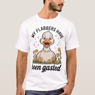 Meine Flabbers sind vergastete Gans Sarkastischer  T-Shirt