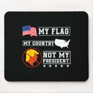 Meine Flagge Mein Land Nicht Mein Präsident USA-Ka Mousepad