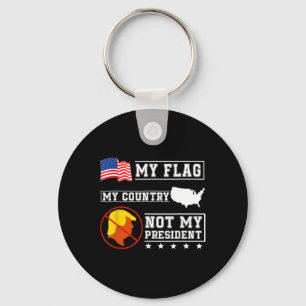 Meine Flagge Mein Land Nicht Mein Präsident USA-Ka Schlüsselanhänger