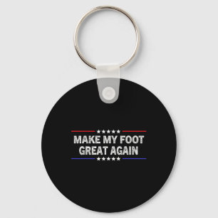 Meine Foot Great Again - Funny Operation Verletzun Schlüsselanhänger