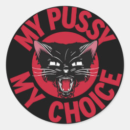Meine Fotze, meine Wahl Runder Aufkleber