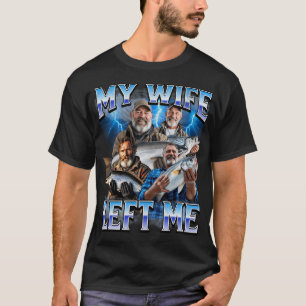Meine Frau hat mich verlassen T-Shirt