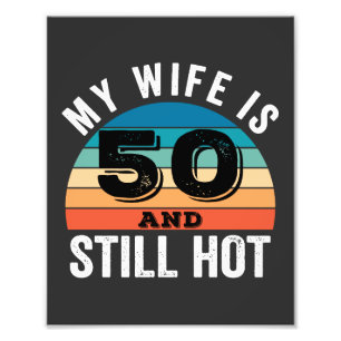 Meine Frau ist 50 und immer noch heiß Fotodruck