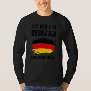 Meine Frau ist deutsch Deutschland Stolz Flagge He T-Shirt