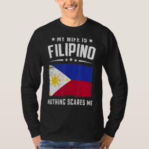 Meine Frau ist Filipina Nichts schreckt mich Phil T-Shirt