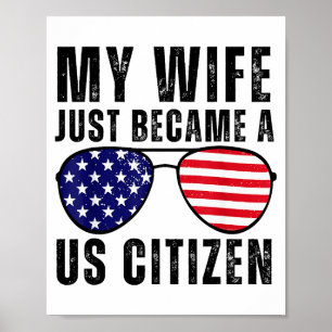 Meine Frau ist gerade US-Bürgerin geworden Stolz a Poster