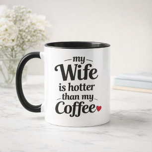 Meine Frau ist heißer als mein Kaffee Lustiger Ehe Tasse