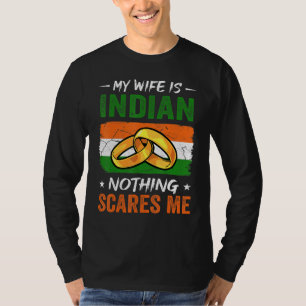 Meine Frau ist indisch Nichts schreckt mich Indien T-Shirt