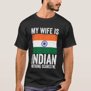 Meine Frau ist indisch Nichts schreckt mich Indien T-Shirt