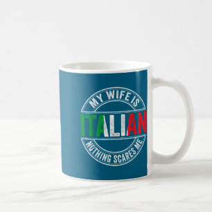 Meine Frau ist Italienerin, nichts schreckt mich i Kaffeetasse