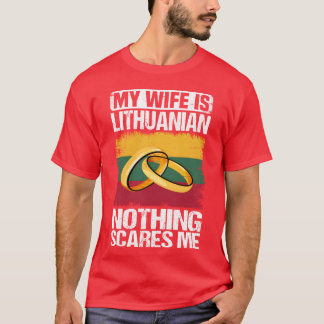 Meine Frau ist Litauerin Nichts schreckt mich Fami T-Shirt