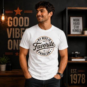 Meine Frau ist mein Lieblingsproblem, individuelle T-Shirt