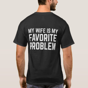 Meine Frau ist mein Lieblingsproblem - Lustiger Eh T-Shirt