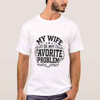 Meine Frau ist mein Lieblingsproblem - Lustiger Eh T-Shirt