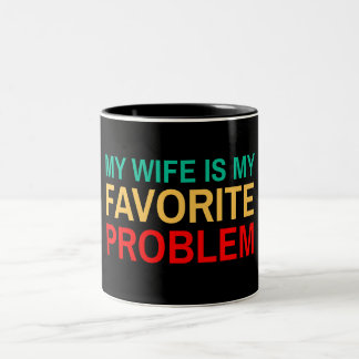 Meine Frau ist mein Lieblingsproblem - Lustiger Eh Zweifarbige Tasse