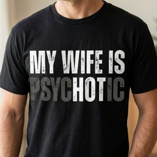 Meine Frau ist psychotisch heiß lustiger Ehemann-J T-Shirt