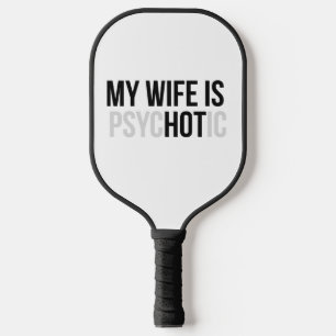 Meine Frau ist psychotisch, lustiger Ehemann  Pickleball Schläger
