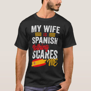 Meine Frau ist spanisch Spanien Herkunft Wurzeln F T-Shirt