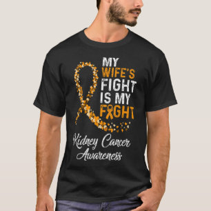 Meine Frau kämpft gegen Nierenkrebs T-Shirt