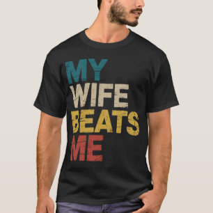 Meine Frau schlägt mich Ehemann und Ehefrau T-Shirt