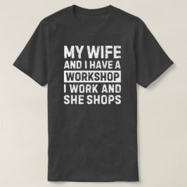 Meine Frau und ich haben eine Werkstatt Lustiges G T-Shirt