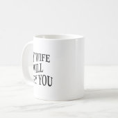 Meine Frau wird dich begraben Lustiger Ehemann Sar Kaffeetasse (Vorderseite Links)