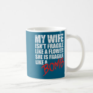 Meine Frau zerbrechlich wie Bombe verrückte Frau l Kaffeetasse