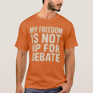 Meine Freiheit steht nicht zur Debatte T-Shirt