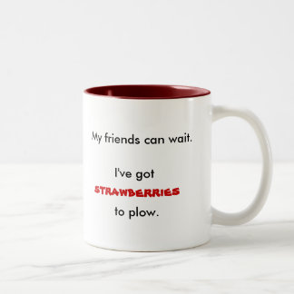 Meine Freunde können warten., ich haben, Zweifarbige Tasse