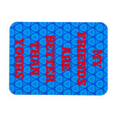 Meine Freunde sind besser als dein Magnet (Horizontal)